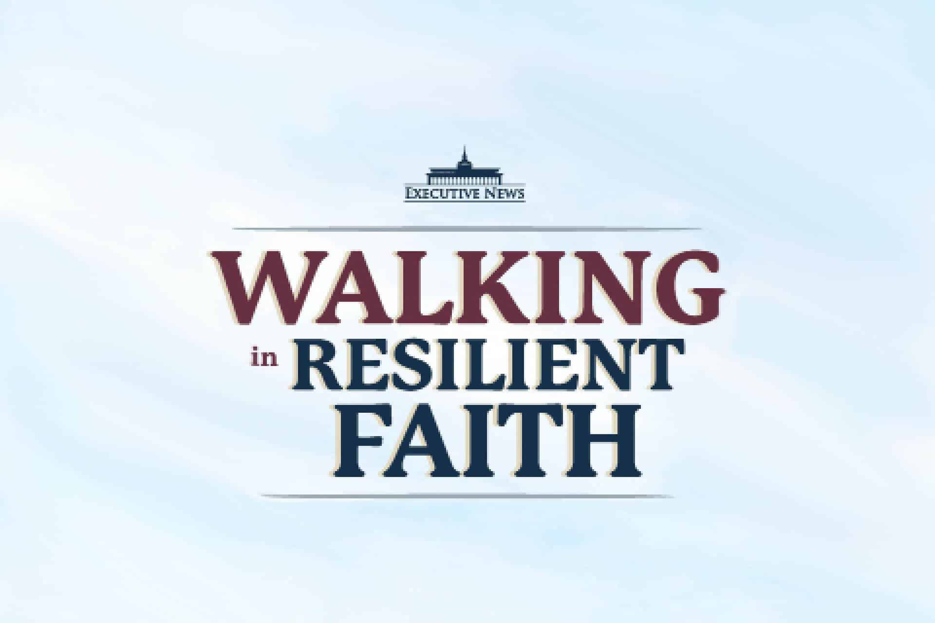 Walking in resilient faith